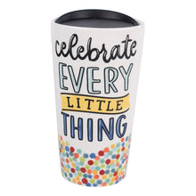 Load image into Gallery viewer, Celebrate Everything Travel Mug