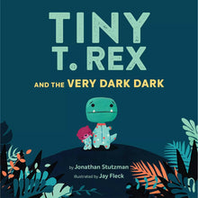 Load image into Gallery viewer, Tiny Rex and the Very Dark Dark