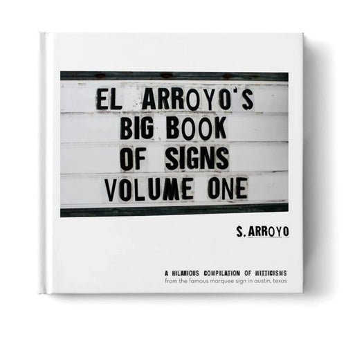 El Arroyo's Big Book of Signs Volume One